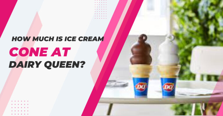 How Much Is Ice Cream Cone AT Dairy Queen?