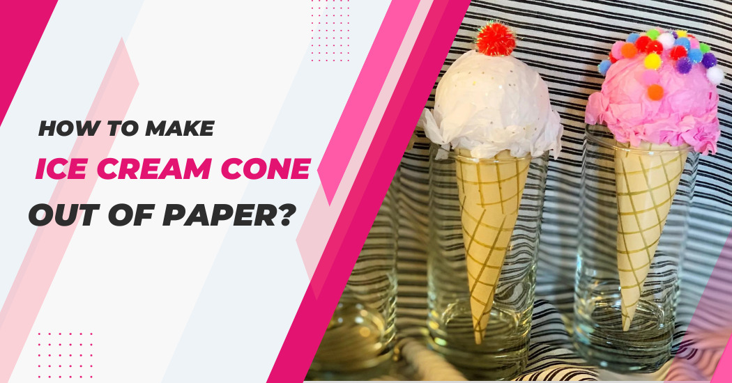 Ice Cream Cone with Paper